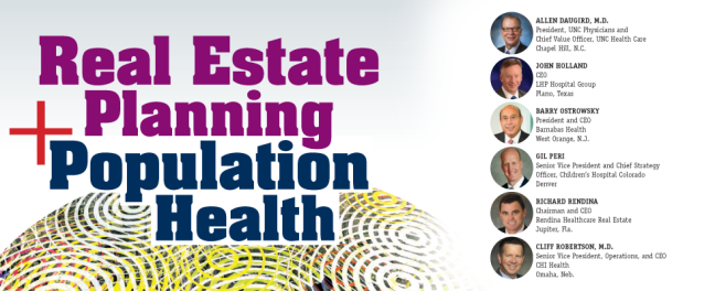 H&HN Feature: Real Estate Planning + Population Health Hospital Health Networks Real Estate Planning Population Health
