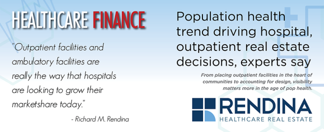 Richard Rendina discusses population health management and its impact on healthcare real estate RENDINA Healthcare Finance Article Header
