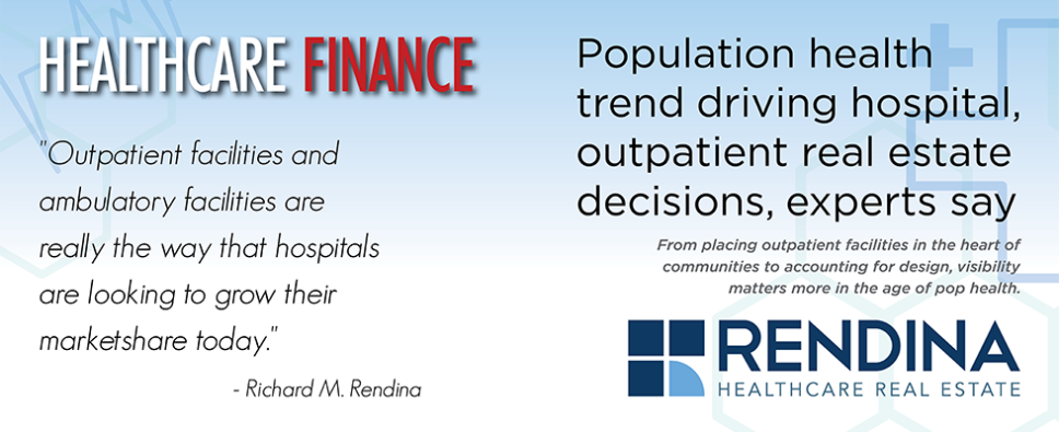 Richard Rendina discusses population health management and its impact on healthcare real estate RENDINA Healthcare Finance Article Header