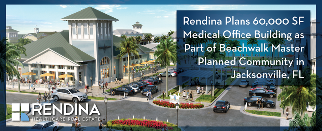 Rendina Plans 60,000 SF Medical Office Building as Part of Beachwalk Master Planned Community in Jacksonville Florida RendinaHRE  BEACHWALK Press Release Article Header  10.23.19 Website