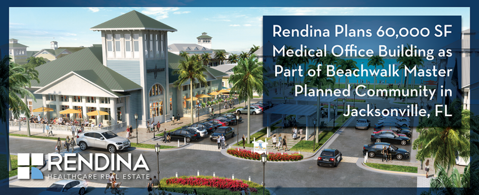 Rendina Plans 60,000 SF Medical Office Building as Part of Beachwalk Master Planned Community in Jacksonville Florida RendinaHRE  BEACHWALK Press Release Article Header  10.23.19 Website