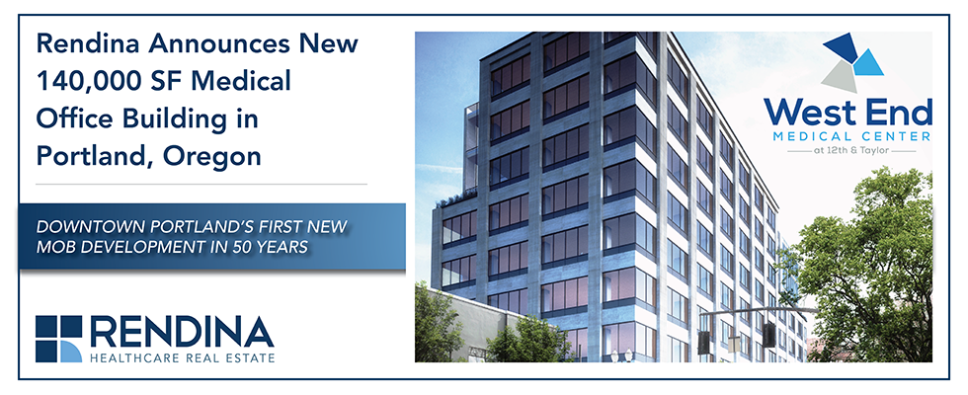 Rendina Selected to Develop 140,000 SF Medical Office Building in Portland, Oregon RendinaHRE  WestEnd Portland Press Release Header  7.28.20 Website
