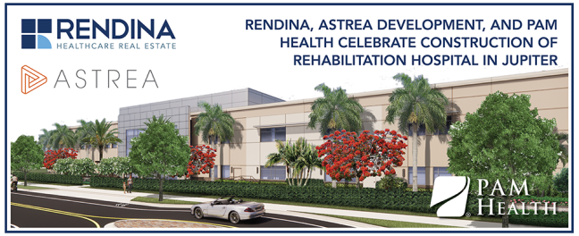 Rendina, Astrea Development and PAM Health Celebrate Construction Start of Rehabilitation Hospital in Jupiter RendinaHRE JupiterPAM Website Banner Q1 2022 Website